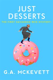 Just desserts : a Savannah Reid mystery cover image