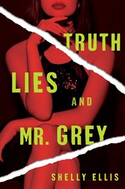 Truth, lies and Mr. Grey cover image