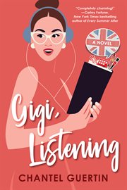 Gigi, Listening : A Witty and Heartfelt Love Story cover image