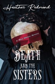 Death and the Sisters : Mary Shelley Mystery cover image