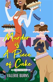 Murder Is a Piece of Cake : Baker Street Mystery cover image