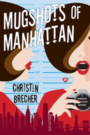 Mugshots of Manhattan : Snapshot of NYC Mystery cover image