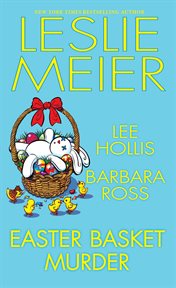 Easter Basket Murder : A cozy Easter holiday mystery anthology cover image