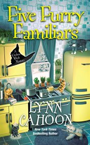 Five Furry Familiars : Kitchen Witch Mysteries cover image