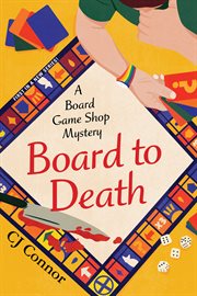 Board to Death : Board Game Shop Mystery cover image