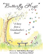Butterfly hugs. "A Story from a Grandmother's Heart" cover image