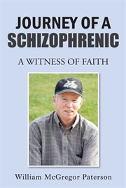 Journey of a schizophrenic. A Witness of Faith cover image