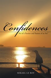 Confidences. Art of a Passion and Passion of an Art cover image