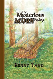 The mysterious acorn factory cover image