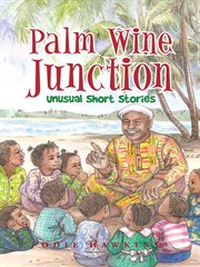 Palm wine junction. Unusual Short Stories cover image