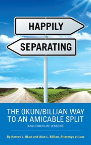 Happily separating. The Okun/Billian Way to an Amicable Split (And Other Life Lessons) cover image