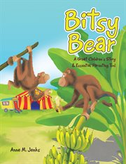 Bitsy bear. A Great Children's Story & Essential Parenting Tool cover image