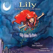 Lily the girl who can fly in her dreams. Lily Goes to Paris cover image