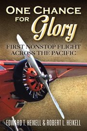 One chance for glory : first nonstop flight across the Pacific cover image