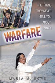 Warfare. The Things They Never Tell You About: Part 1 cover image