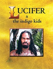 Lucifer & the indigo kids (vol. 1). The Last Prophetі cover image