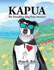 Kapua. The Friendliest Dog from Montara cover image