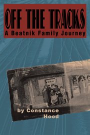 Off the tracks : a beatnik family journey cover image