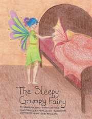 The sleepy grumpy fairy cover image