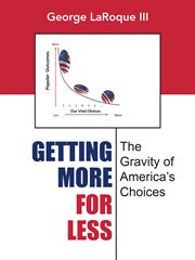 Getting more for less : the gravity of America's choices cover image