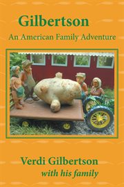 Gilbertson : an American family adventure cover image