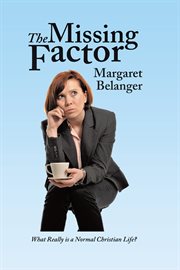 The missing factor. What Really Is a Normal Christian Life? cover image