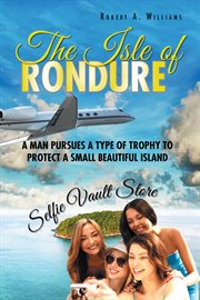 The isle of rondure. A Man Pursues a Type of Trophy to Protect a Small Beautiful Island cover image