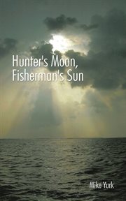 Hunter's moon, fisherman's sun cover image