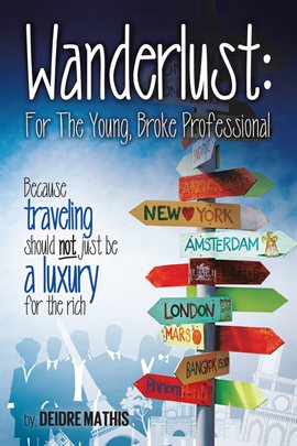 Cover image for Wanderlust: For the Young, Broke Professional