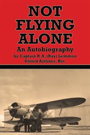 Not flying alone. An Autobiography cover image
