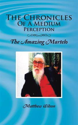 Cover image for The Chronicles of a Medium Perception