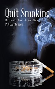 Quit Smoking : My Way the Slow Way cover image