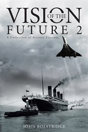 Vision of the future 2. A Collection of Science Fictions cover image