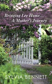 Bringing lee homeі. A Mother's Journey cover image