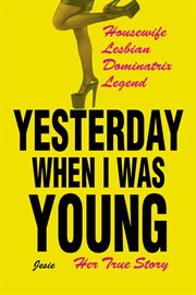 Yesterday when i was young. Her True Story cover image