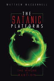 The satanic platforms. & The Whore of Babylon cover image