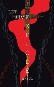 Let love explode cover image