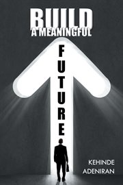 Build a meaningful future cover image