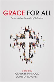 Grace for all : the Arminian dynamics of salvation cover image