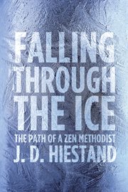 Falling through the ice : the path of a zen Methodist cover image