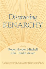 Discovering kenarchy : contemporary resources for the politics of love cover image