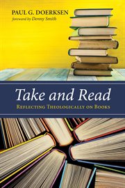 Take and read : reflecting theologically on books cover image