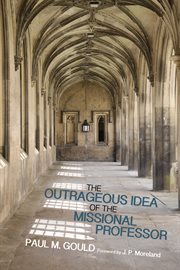 The outrageous idea of the missional professor cover image