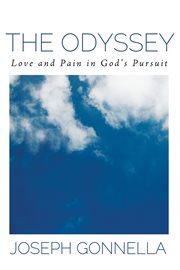 The odyssey : love and pain in God's pursuit cover image