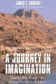 A Journey in Imagination : Stories We Want Our Grandchildren to Hear cover image