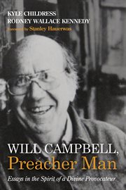 Will Campbell, preacher man : essays in the spirit of a divine provocateur cover image