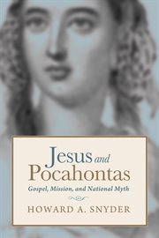 Jesus and Pocahontas : Gospel, Mission, and National Myth cover image