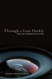 Through a lens darkly : tracing redemption in film cover image