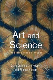 Art and science : the story of Craig C. Hudson cover image