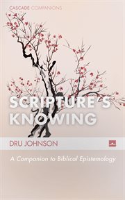 Scripture's knowing : a companion to biblical epistemology cover image
